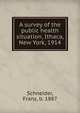 A survey of the public health situation, Ithaca, New York, 1914, Schneider, Franz, b. 1887 