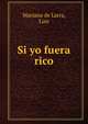 Si yo fuera rico, Mariano de Larra, Luis 
