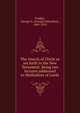 The church of Christ as set forth in the New Testament. Being two lectures addressed to Methodists of Leeds, Findlay, George G. (George Gillanders), 1849-1919 