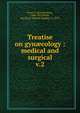 Treatise on gyncology : medical and surgical. v.2, Pozzi, S. (Samuel Jean), 1846-1918,Wells, Brooks H. (Brooks Hughes), b. 1859 