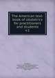 The American text-book of obstetrics for practitioners and students. v.1, Cameron, James C. (James Chalmers),Norris, Richard C. (Richard Cooper), 1863-1937,Dickinson, Robert Latou, 1861-1950 