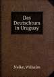 Das Deutschtum in Uruguay, Nelke, Wilhelm 