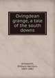 Ovingdean grange, a tale of the south downs, Ainsworth William Harrison 