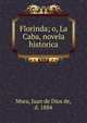 Florinda; o, La Caba, novela historica, Mora, Juan de Dios de, d. 1884 