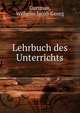 Lehrbuch des Unterrichts, Curtman, Wilhelm Jacob Georg 