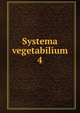 Systema vegetabilium. 4, Linn?, Carl von, 1707-1778,Sprengel, Kurt Polycarp Joachim, 1766-1833,Dieterich, Johann Christian, 1722-1800. prt,Sprengel, Anton, 1803-1851. Tentamen supplementi ad Systematis vegetabilium Linnaeani editionem decimam sextam 