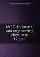 I&EC. Industrial and engineering chemistry. 12, pt.1, American Chemical Society 