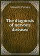 The diagnosis of nervous diseases, Stewart, Purves 