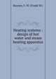 Heating systems : design of hot water and steam heating apparatus, Raynes, F. W. (Frank W.) 
