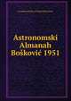 Astronomski Almanah Boskovic 1951, Croatian Society of Natural Sciences. 