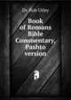 Book of Romans Bible Commentary, Pashto version, Dr. Bob Utley 