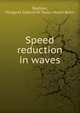 Speed reduction in waves, Bledsoe, Margaret D,David W. Taylor Model Basin 