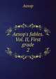 Aesop's fables. Vol. II, First grade, Эзоп 