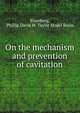 On the mechanism and prevention of cavitation, Eisenberg, Phillip,David W. Taylor Model Basin 