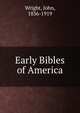 Early Bibles of America, Wright, John, 1836-1919 
