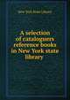 A selection of cataloguers reference books in New York state library, New York State Library 