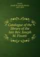 Catalogue of the library of the late Rev. Joseph M. Finotti, Finotti, Joseph M. (Joseph Maria), 1817-1879 