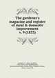 The gardener`s magazine and register of rural & domestic improvement. v. 9 (1833), Loudon, J. C. (John Claudius), 1783-1843,A. &amp; R. Spottiswoode, printer,United States. Patent Office. Scientific Library, former owner DSI 
