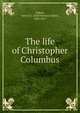 The life of Christopher Columbus, Abbott, John S. C. (John Stevens Cabot), 1805-1877 