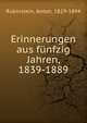 Erinnerungen aus funfzig Jahren, 1839-1889, Rubinstein, Anton, 1829-1894 