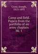 Camp and field. Papers from the portfolio of an army chaplain.. bk. 1, Cross, Joseph, 1813-1893 