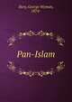Pan-Islam, Bury, George Wyman, 1874- 