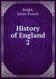 History of England. 2, Bright, James Franck 