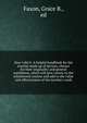 How I did it. A helpful handbook for the teacher made up of devices, chosen for their originality and general usefulness, which will give variety to the schoolroom routine and add to the value and effectiveness of the teacher's work, Faxon, Grace B., ed 