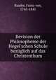 Revision der Philosopheme der Hegel'schen Schule bez?glich auf das Christenthum, Baader, Franz von, 1765-1841 
