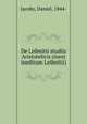 De Leibnitii studiis Aristotelicis (inest ineditum Leibnitii), Jacoby, Daniel, 1844- 