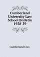 Cumberland University Law School Bulletin. 1938-39, Cumberland Univ. 