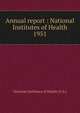 Annual report : National Institutes of Health. 1951, National Institutes of Health (U.S.) 