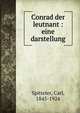 Conrad der leutnant : eine darstellung, Spitteler, Carl, 1845-1924 
