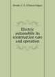 Electric automobile its construction care and operation, Woods, C. E. (Clinton Edgar) 