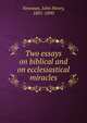 Two essays on biblical and on ecclesiastical miracles, Newman, John Henry, 1801-1890 