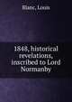 1848, historical revelations, inscribed to Lord Normanby, Blanc, Louis 