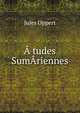 A?tudes SumAriennes, Jules Oppert 