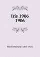 Iris 1906. 1906, Ward Seminary (1865-1913) 
