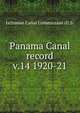 Panama Canal record. v.14 1920-21, Isthmian Canal Commission (U.S. 