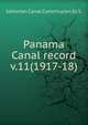 Panama Canal record. v.11(1917-18), Isthmian Canal Commission (U.S. 