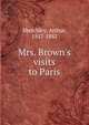 Mrs. Brown's visits to Paris, Sketchley, Arthur, 1817-1882 
