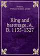 King and baronage, A.D. 1135-1327, William Holden Hutton 