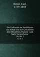 Die Erdkunde im Verhltniss zur Natur und zur Geschichte des Menschen; Namen- und Sach-Verzeichniss . 16, ab. 1, Ritter, Carl, 1779-1859 