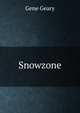 Snowzone, Gene Geary 