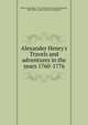 Alexander Henry's Travels and adventures in the years 1760-1776, Henry, Alexander, 1739-1824. [from old catalog],Quaife, Milo Milton, 1880- [from old catalog] ed 