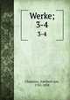 Werke;. 3-4, Chamisso, Adelbert von, 1781-1838 