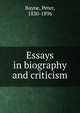 Essays in biography and criticism, Peter Bayne 