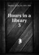 Hours in a library. 3, Stephen, Leslie, Sir, 1832-1904 