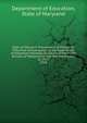 State of Maryland Department of Education Fifty-First Annual Report of the State Board of Education Showing Condition of the Public Schools of Maryland for the Year Ending July 31, 1917.. 1918, Department of Education, State of Maryland 