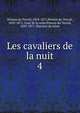 Les cavaliers de la nuit. 4, Ponson du Terrail, 1829-1871,Ponson du Terrail, 1829-1871. Gant de la reine,Ponson du Terrail, 1829-1871. Marches du tr?ne 